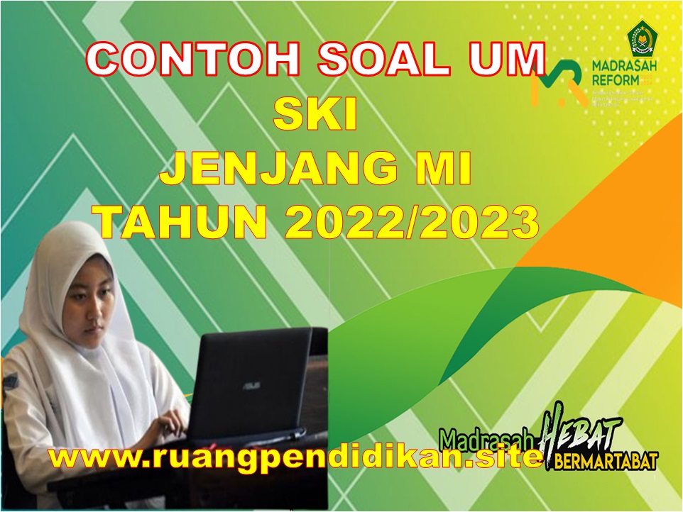 Soal UM SKI Jenjang MI Sesuai KMA 183 Tahun 2023 Ruang Pendidikan